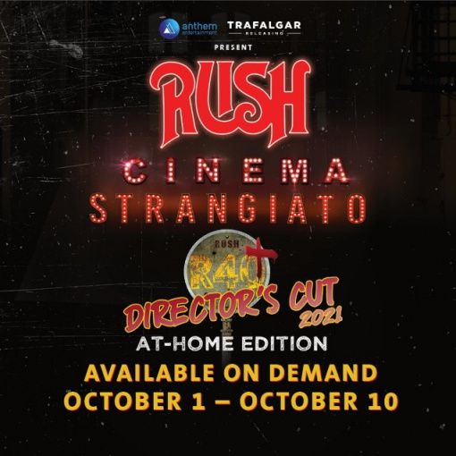 RUSH: 'Cinema Strangiato  Director's Cut' Available At Home Worldwide For A Limited Time Via Video On Demand